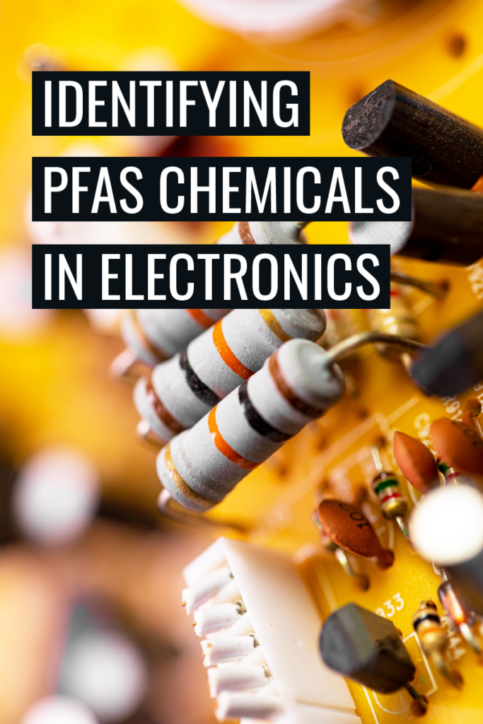 Identifying PFAS Chemicals in Electronics GreenSoft Technology, Inc.