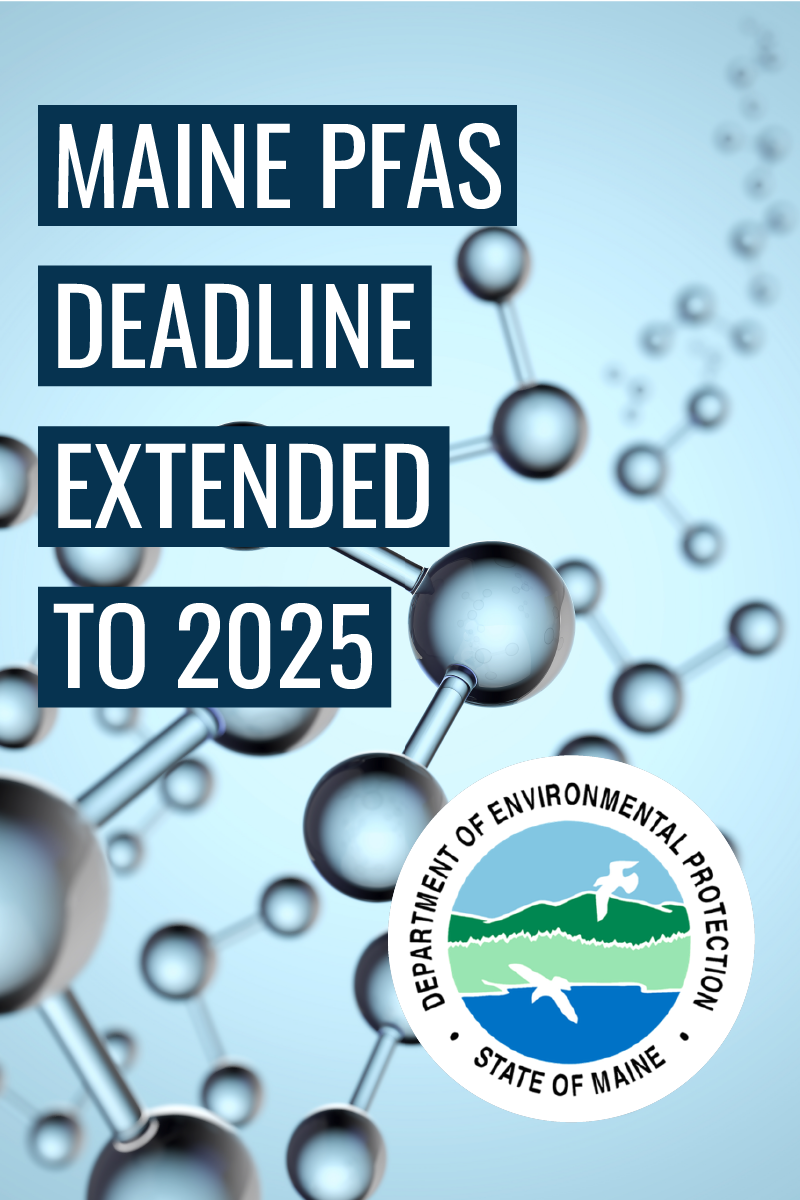 Maine PFAS Regulation Deadline Extended to 2025 Compliance GreenSoft