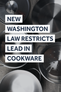 New Washington Lead in Cookware Law